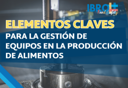 Elementos claves para la gestión de Equipos en la Producción de Alimentos